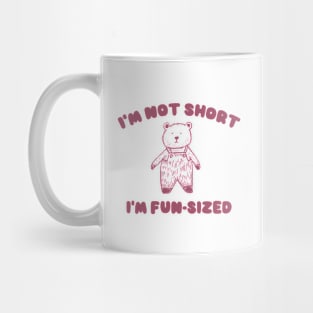 I'm Not Short I'm Fun-Sized, Cartoon Meme Top, Gift For Her Y2K Mug